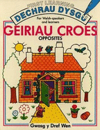 Dechrau Dysgu/First Learning: Geiriau Croes/Opposites