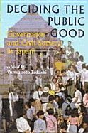 Deciding the Public Good: Governance and Civil Society in Japan