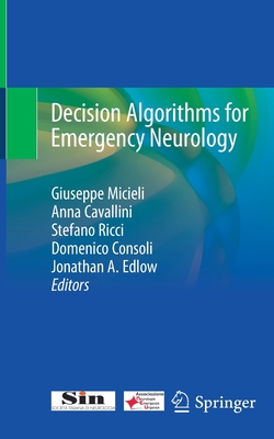 Decision Algorithms for Emergency Neurology - Micieli, Giuseppe (Editor), and Cavallini, Anna (Editor), and Ricci, Stefano (Editor)