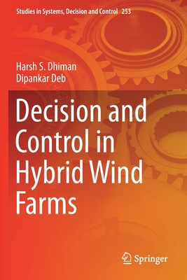 Decision and Control in Hybrid Wind Farms - S Dhiman, Harsh, and Deb, Dipankar