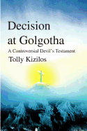 Decision at Golgotha: A Controversial Devil's Testament