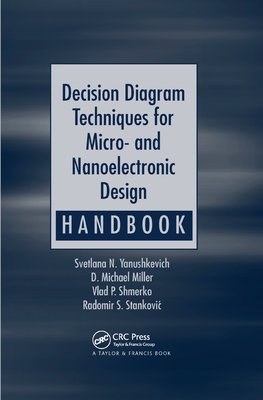 Decision Diagram Techniques for Micro- and Nanoelectronic Design Handbook - Yanushkevich, Svetlana N., and Miller, D. Michael, and Shmerko, Vlad P.
