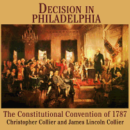 Decision in Philadelphia Lib/E: The Constitutional Convention of 1787