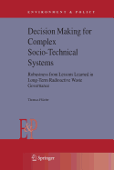 Decision Making for Complex Socio-Technical Systems: Robustness from Lessons Learned in Long-Term Radioactive Waste Governance