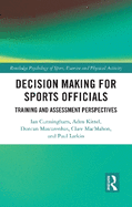 Decision Making for Sports Officials: Training and Assessment Perspectives