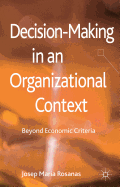 Decision-Making in an Organizational Context: Beyond Economic Criteria