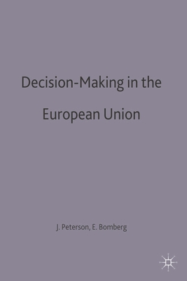 Decision-Making in the European Union - Peterson, John, and Bomberg, Elizabeth