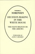 Decision Making in the White House: The Olive Branch or the Olives
