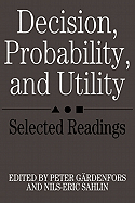 Decision, Probability, and Utility: Selected Readings