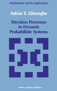 Decision processes in dynamic probabilistic systems