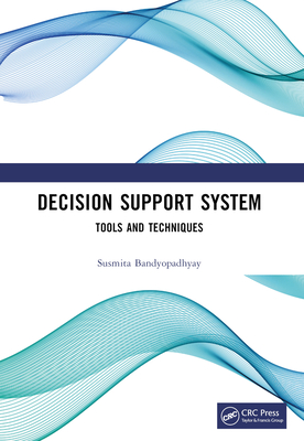 Decision Support System: Tools and Techniques - Bandyopadhyay, Susmita