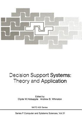 Decision Support Systems: Theory and Application - Holsapple, Clyde W (Editor), and Whinston, Andrew B, Ph.D. (Editor)