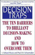Decision Traps: The Ten Barriers to Decision-Making and How to Overcome Them - Russo, J Edward, and Schoemaker, Paul J, and Russo, Edward J