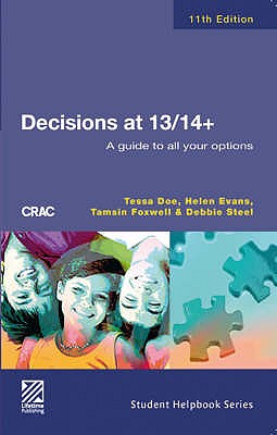 Decisions at 13/14+: A Guide to All Your Options - Doe, Tessa, and Evans, Helen, and Jones, Hilary, Dr.