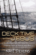 Deck Time with Jesus: Navigating Life's Storms from a Place of Peace and Rest