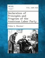 Declaration of Principles and Program of the American Labor Party - Riemer, John L