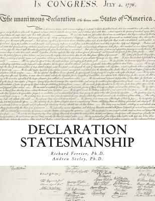 Declaration Statesmanship: A Course in American Government - Seeley, Andrew, and Ferrier, Richard