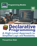 Declarative Programming: A High-Level Approach to Simplified Logic and Readability