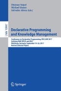 Declarative Programming and Knowledge Management: Conference on Declarative Programming, Declare 2017, Unifying Inap, Wflp, and Wlp, W?rzburg, Germany, September 19-22, 2017, Revised Selected Papers