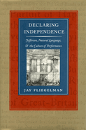 Declaring Independence: Jefferson, Natural Language, and the Culture of Performance