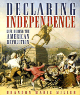 Declaring Independence: Life During the American Revolution