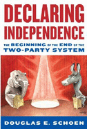 Declaring Independence: The Beginning of the End of the Two-Party System