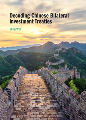 Decoding Chinese Bilateral Investment Treaties - Wei, Shen