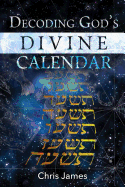 Decoding God's Divine Calendar