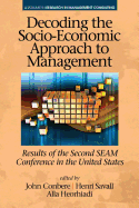 Decoding the Socio Economic Approach to Management: Results of the Second SEAM Conference in the United States