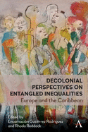 Decolonial Perspectives on Entangled Inequalities: Europe and the Caribbean