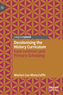 Decolonising the History Curriculum: Euro-Centrism and Primary Schooling