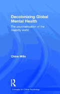 Decolonizing Global Mental Health: The psychiatrization of the majority world