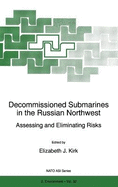 Decommissioned Submarines in the Russian Northwest: Assessing and Eliminating Risks