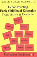 Deconstructing Early Childhood Education: Social Justice and Revolution