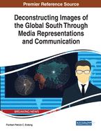 Deconstructing Images of the Global South Through Media Representations and Communication