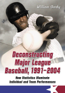 Deconstructing Major League Baseball, 1991-2004: How Statistics Illuminate Individual and Team Performances