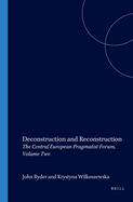 Deconstruction and Reconstruction: The Central European Pragmatist Forum, Volume Two