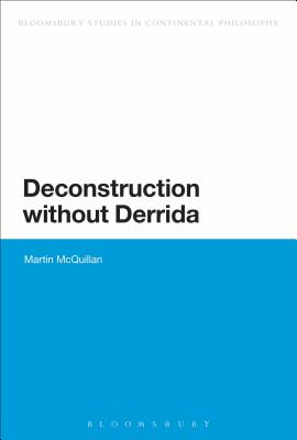 Deconstruction without Derrida - McQuillan, Martin