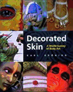 Decorated Skin: A World Survey of Body Art