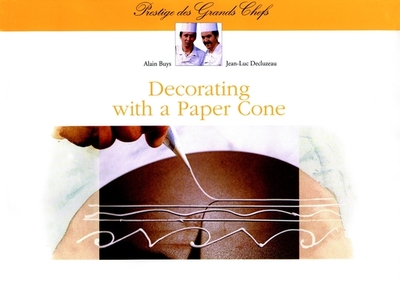 Decorating with a Paper Cone - Buys, Alain, and Decluzeau, Jean-Luc