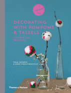Decorating with Pompoms & Tassels: 20 Creative Projects