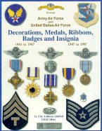 Decorations, Medals, Ribbons, Badges, and Insignia of the United States Air Force: The First 50 Years - Aldebol, Anthony, and Aldebol, Tony