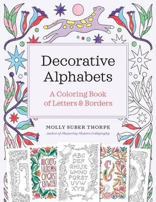 Decorative Alphabets: A Coloring Book of Letters and Borders - Suber Thorpe, Molly