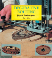 Decorative Routing: Jigs & Techniques