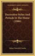 Decorative Styles and Periods in the Home (1906)