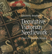 Decorative Victorian Needlework: Over 25 Charted Designs