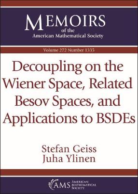 Decoupling on the Wiener Space, Related Besov Spaces, and Applications to BSDEs - Geiss, Stefan, and Ylinen, Juha