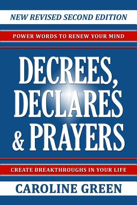 Decrees, Declares & Prayers 2nd Edition - Green, Caroline
