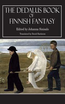 Dedalus Book of Finnish Fantasy - Sinisalo, Johanna (Editor), and Hackston, David (Translated by)