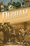 Dedham: Historic and Heroic Tales from Shiretown